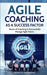 Agile Coaching as a Success Factor