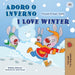 I Love Winter (Portuguese English Bilingual Book for Kids- Portugal) (Portuguese English Bilingual Collection - Portugal