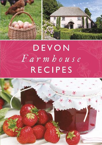 Devon Farmhouse Recipes (Love Devon