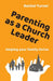 Parenting as a Church Leader