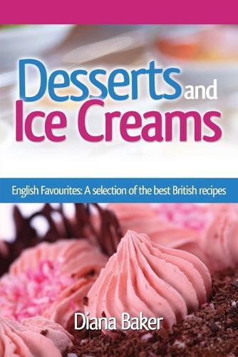 Desserts and Ice Creams: A Selection of British Favourites (British Recipes Series) (3