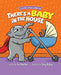 There's a Baby in the House