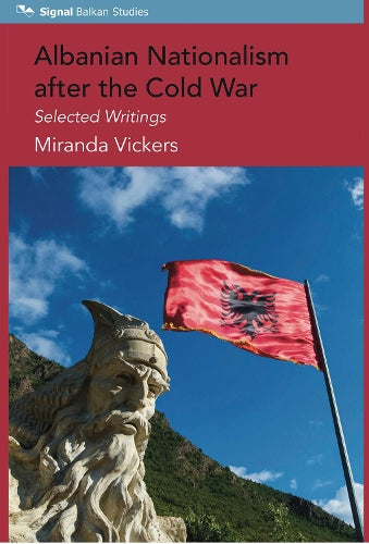 Albanian Nationalism after the Cold War