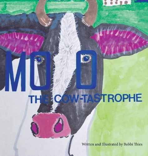 Moo The Cow-tastrophe: (As It Was and So It Is