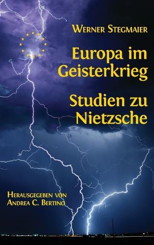 Europa im Geisterkrieg. Studien zu Nietzsche