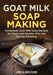 Goat Milk Soap Making