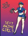 Sexy Anime Girls: Over 40 Stunning Manga Characters (Japanese Artwork