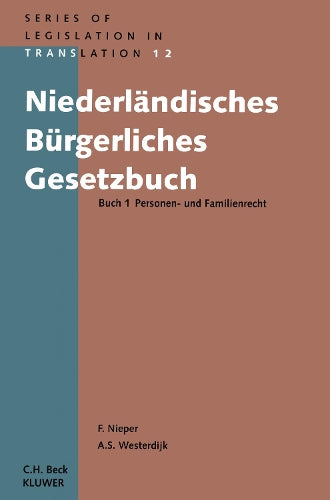 NiederlÄNdisches BÜRgerliches Gesetzbuch: Buch 1 Personen- Und Familienrecht (Series of Legislation in Translation
