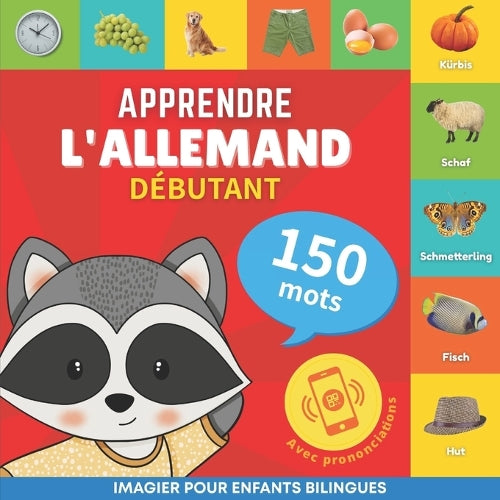 Apprendre l'allemand - 150 mots avec prononciation - Débutant: Imagier pour enfants bilingues (French Edition