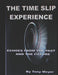 The Time Slip Experience