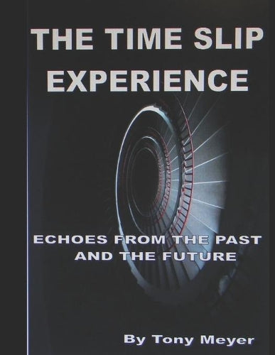 The Time Slip Experience