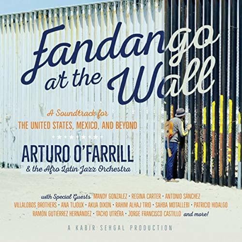Fandango At The Wall: A For The U.S., Mexico, And Beyond