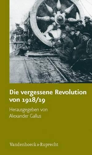 Die Vergessene Revolution Von 1918/19