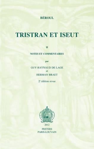 Beroul, Tristran et Iseut. Poeme Du XIIe Siecle. Tome II