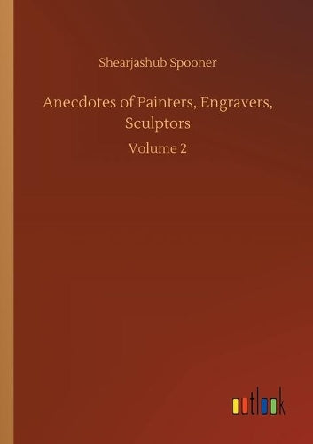 Anecdotes of Painters, Engravers, Sculptors