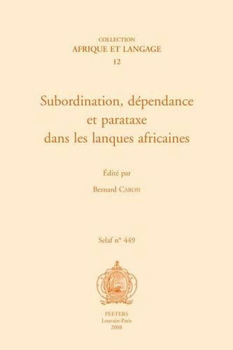 Subordination, Dependance Et Parataxe Dans Les Langues Africaines