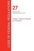 CFR 27, Parts 40 to 399, Alcohol, Tobacco Products and Firearms, April 01, 2017 (Volume 2 of 3)