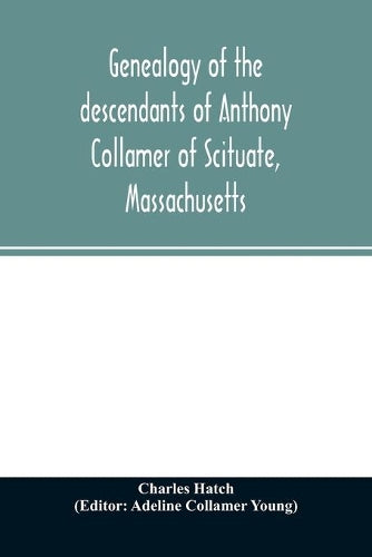 Genealogy of the descendants of Anthony Collamer of Scituate, Massachusetts