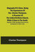 Biography Of A Slave, Being The Experiences Of Rev. Charles Thompson, A Preacher Of The United Brethren Church, While A Slave In The South.; Together With Startling Occurrences Incidental To Slave Lif