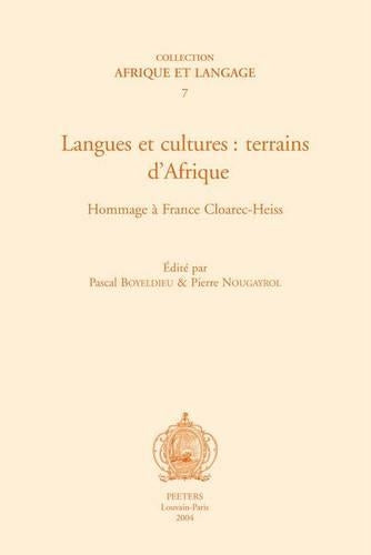Langues et Cultures: Terrains D'Afrique. Hommage a France Cloarec-Heiss