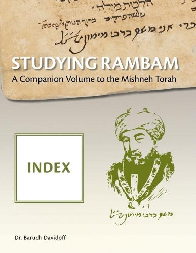 Studying Rambam. A Companion Volume to the Mishneh Torah.