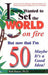 I Never Wanted to Set the World on Fire But Now that I'm 50 Maybe it's a Good Idea!
