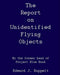 The Report On Unidentified Flying Objects