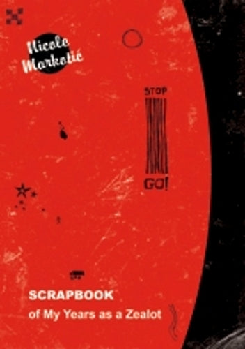 Scrapbook of My Years as a Zealot