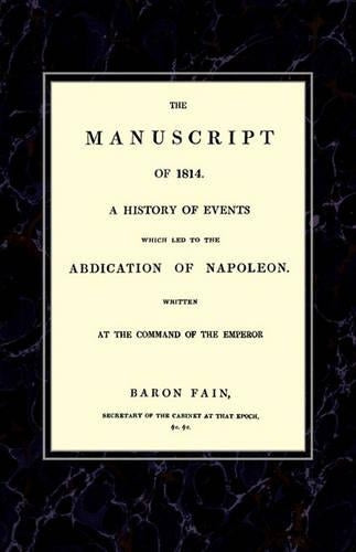 MANUSCRIPT OF 1814A History of Events Wich Led to the Abdication of Napoleon.