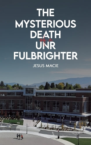 The Mysterious Death of a UNR Fulbrighter