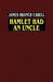 Hamlet Had an Uncle