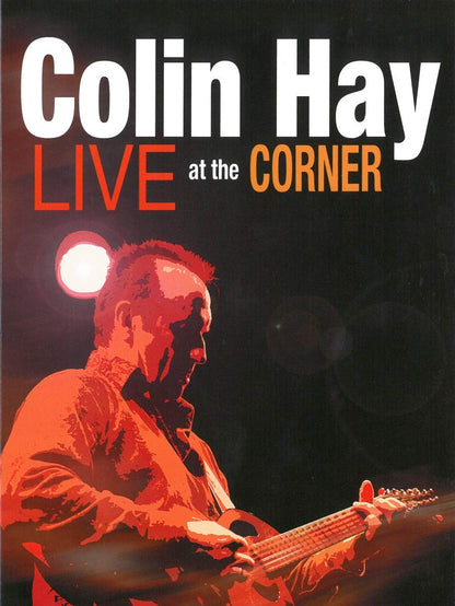 Colin Hay - Live At The Corner