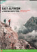 Easy Alpinism in Trentino: South Tyrol: Vol 1