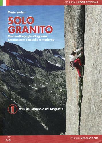 Solo Granito - Vol 1 - Valli del Massino e del Disgrazia