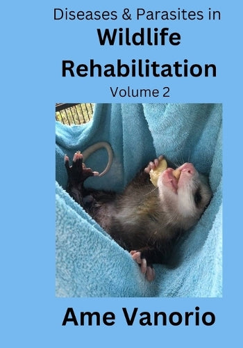 Diseases & Parasites in Wildlife Rehabilitation