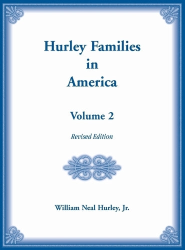 Hurley Families in America, Volume Two, Revised Edition