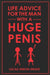 Life Advice for the Man With a Huge Penis