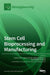 Stem Cell Bioprocessing and Manufacturing