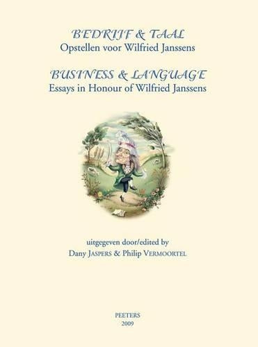 Bedrijf & taal. Opstellen voor Wilfried Janssens - Business & Language. Essays in Honour of Wilfried Janssens