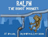 Ralph the Robot Monkey