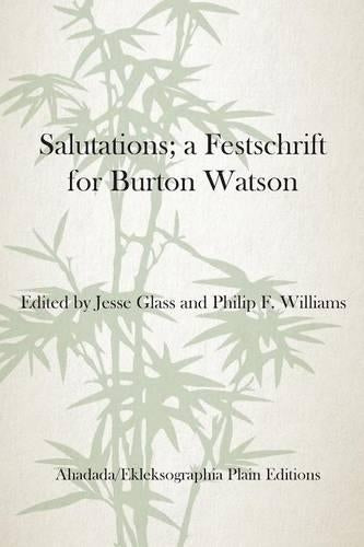 Salutations; a Festschrift for Burton Watson
