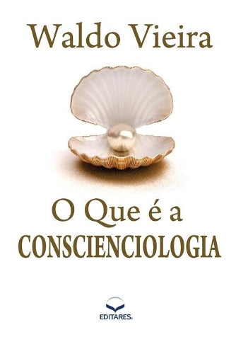 O que é a Conscienciologia