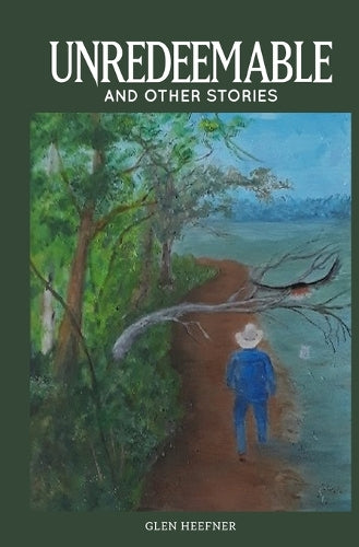 Unredeemable and other stories