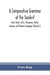A comparative grammar of the Sanskrit, Zend, Greek, Latin, Lithuanian, Gothic, German, and Sclavonic languages (Volume I