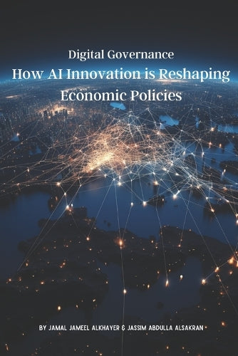Digital Governance How AI Innovation is Reshaping Economic Policies