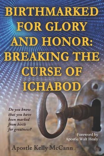 Birthmarked For Glory and Honor
