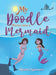 My Doodle Turns into a Mermaid