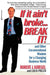 If it Ain't Broke ... Break it!