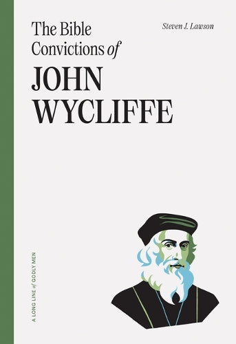 Bible Convictions Of John Wycliffe, The