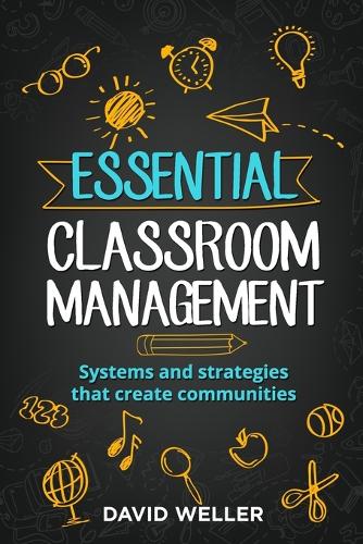 Essential Classroom Management: Systems and strategies that create communities: 2 (Language Teaching Essentials